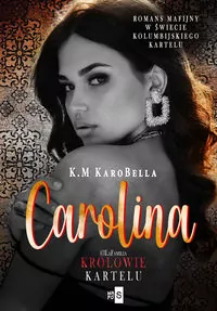 Carolina.  Królowie kartelu. Tom 3 - tantis.pl