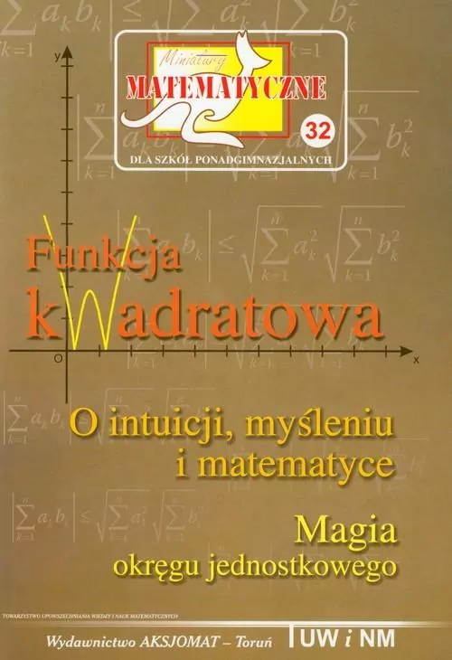 Miniatury matematyczne 32 Funkcja kwadratowa - tantis.pl