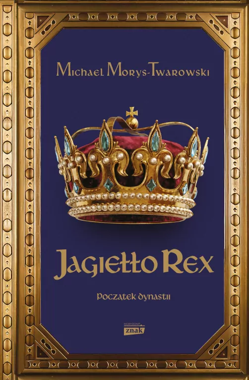 Jagiełło Rex. Początek dynastii - tantis.pl