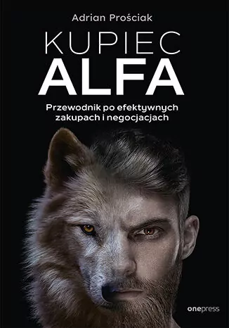 Kupiec Alfa. Przewodnik po efektywnych zakupach i negocjacjach - tantis.pl