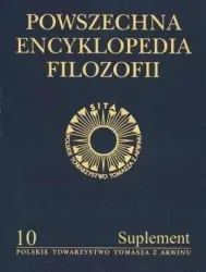 Powszechna Encyklopedia Filozofii. Suplement. Tom 10