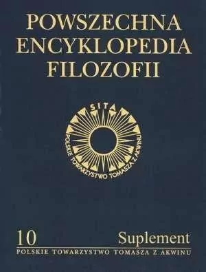 Powszechna Encyklopedia Filozofii. Suplement. Tom 10