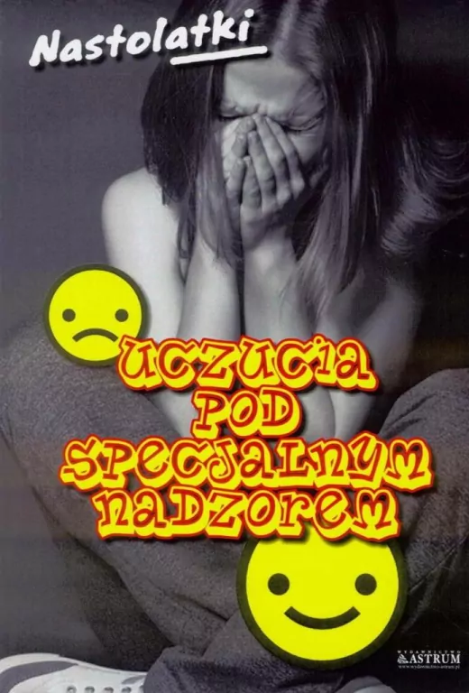 Uczucia pod specjalnym nadzorem. Nastolatki - tantis.pl