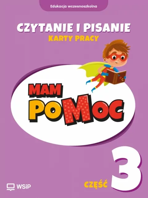 MAM poMOC. Czytanie i pisanie. Edukacja wczesnoszkolna. Klasy 1-3. Część 3 - tantis.pl