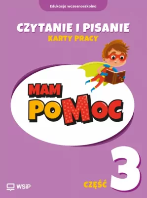 MAM poMOC. Czytanie i pisanie. Edukacja wczesnoszkolna. Klasy 1-3. Część 3