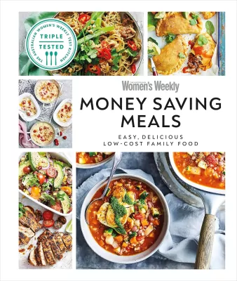 Australian Women's Weekly Money-saving Meals. Easy, Delicious Low-cost Family Food