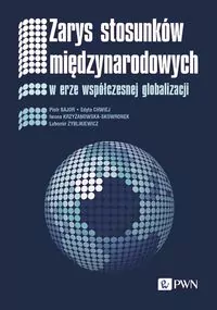 Zarys stosunków międzynarodowych w erze współczesnej globalizacji - tantis.pl