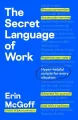 The Secret Language of Work - tantis.pl