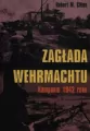 Zagłada Wehrmachtu. Kampanie 1942 roku - tantis.pl