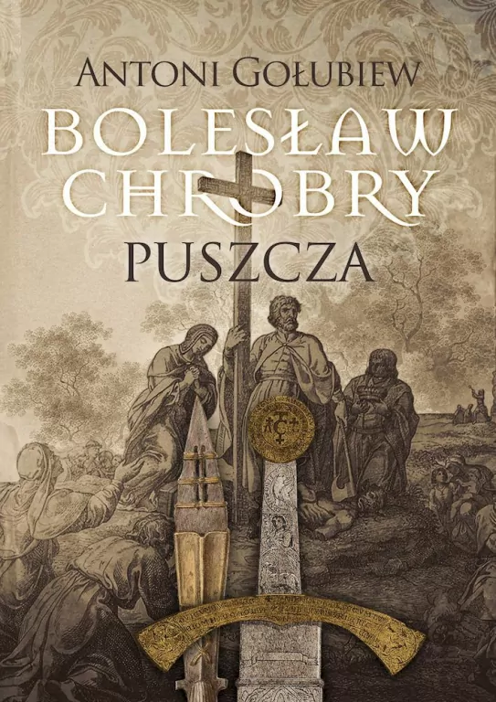 Puszcza. Bolesław Chrobry. Tom 1 - tantis.pl