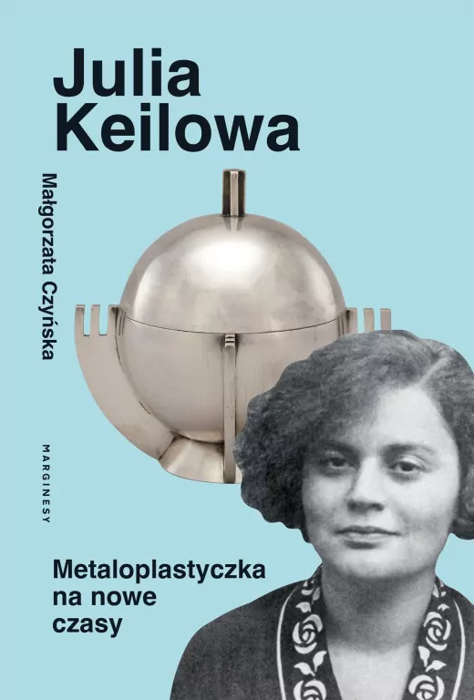 Julia Keilowa. Metaloplastyczka na nowe czasy - tantis.pl