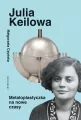 Julia Keilowa. Metaloplastyczka na nowe czasy - tantis.pl