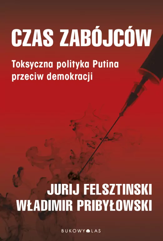Czas zabójców. Toksyczna polityka Putina przeciw demokracji - tantis.pl