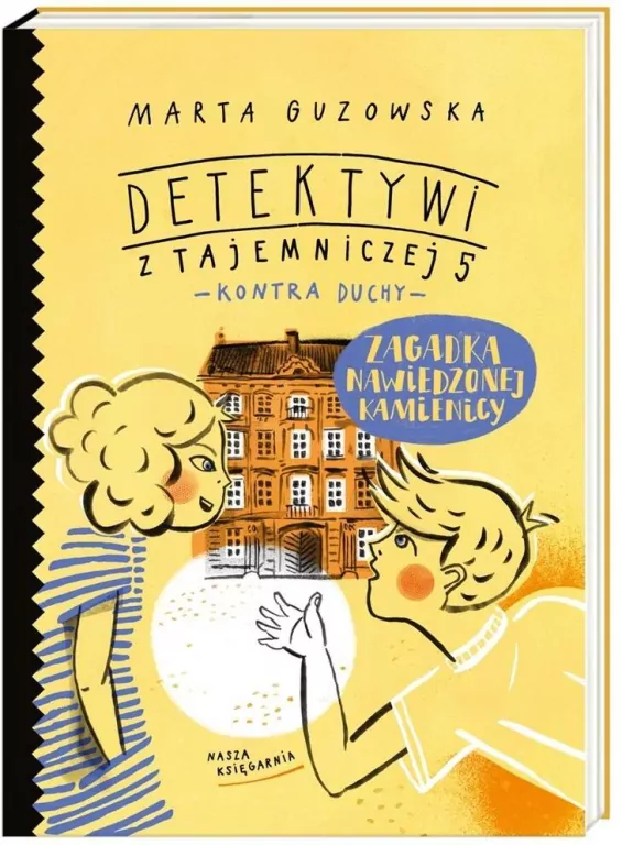 Zagadka nawiedzonej kamienicy. Detektywi z Tajemniczej 5. Tom 2 - tantis.pl