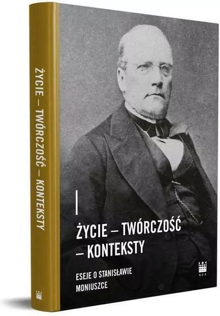 Życie - Twórczość - Konteksty. Eseje o Stanisławie Moniuszce - tantis.pl
