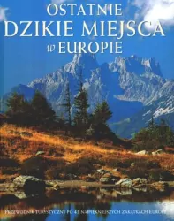 Ostatnie dzikie miejsca w Europie