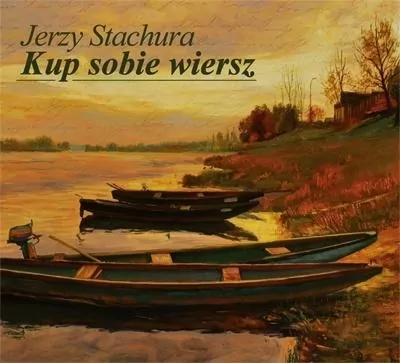 Jerzy Stachura - Kup Sobie Wiersz CD - tantis.pl