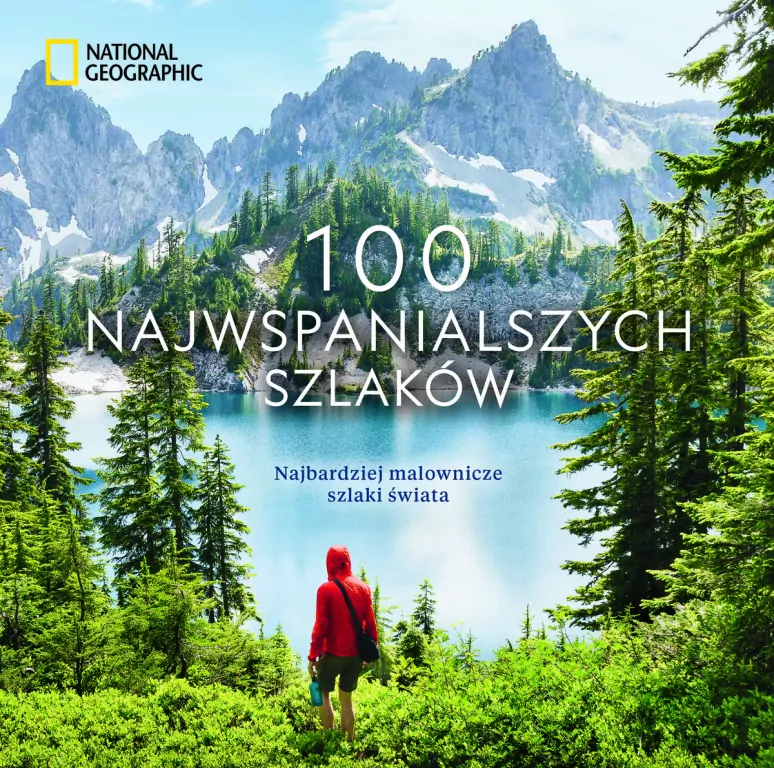 National Geographic. 100 najwspanialszych szlaków - tantis.pl