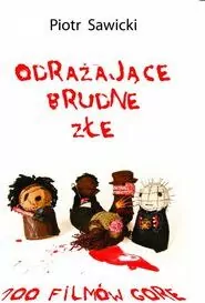 Odrażające brudne złe. 100 filmów gore - tantis.pl