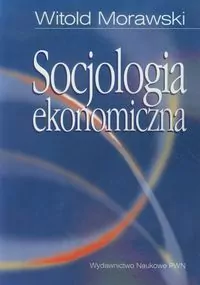 Socjologia ekonomiczna - tantis.pl