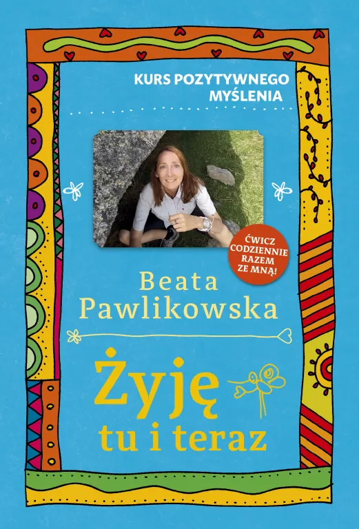 Kurs pozytywnego myślenia. Żyję tu i teraz - tantis.pl