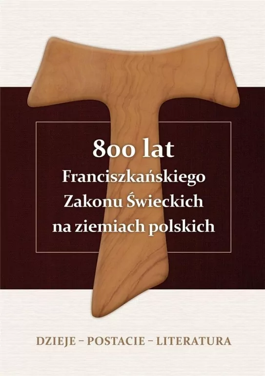 800 lat Franciszkańskiego Zakonu Świeckich... TW - tantis.pl
