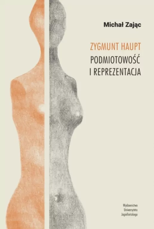 Zygmunt Haupt. Podmiotowość i reprezentacja - tantis.pl