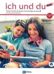 Ich und du neu. Zeszyt ćwiczeń do języka niemieckiego dla klasy 6. Wersja rozszerzona. Szkoła podstawowa