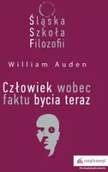 Śląska Szkoła Filozofii. Człowiek wobec faktu bycia teraz