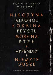 Nikotyna alkohol kokaina peyotl morfina eter. Appendix. Niemyte dusze