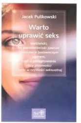 Warto uprawić seks małżeński, bo pozamałżeński zawsze pozostanie bezowocnym ugorem, czyli o pielęgnowaniu sfery płciowości i życiu w czystości seksualnej