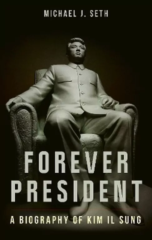 Forever President. A Biography of Kim Il Sung - tantis.pl