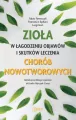 Zioła w łagodzeniu objawów i skutków leczenia chorób nowotworowych - tantis.pl