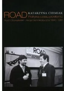 ROAD Polityka czasu przełomu Ruch Obywatelski. Akcja Demokratyczna 1990 - 1991 - tantis.pl