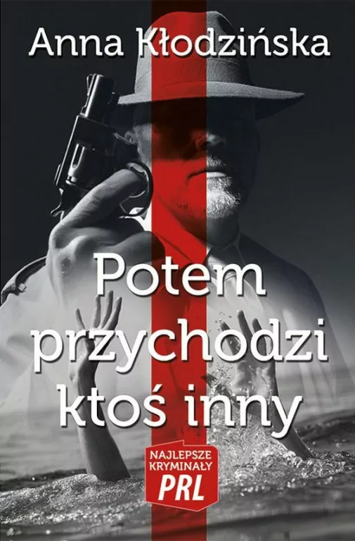 Potem przychodzi ktoś inny. Najlepsze kryminały PRL - tantis.pl