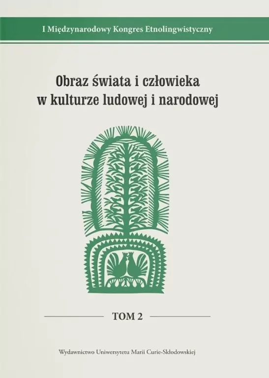 I Międzynarodowy Kongres Etnolingwistyczny T.2 - tantis.pl