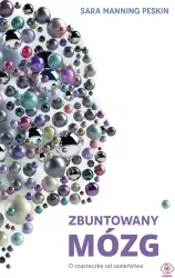 Zbuntowany mózg. O cząsteczkę od szaleństwa