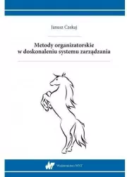 Metody organizatorskie w doskonaleniu systemu zarządzania