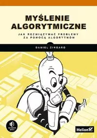 Myślenie algorytmiczne. Jak rozwiązywać problemy za pomocą algorytmów - tantis.pl