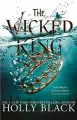 The Wicked King. The Folk of the Air. Part 2 wer. angielska - tantis.pl