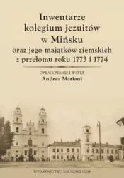 Inwentarze kolegium jezuitów w Mińsku oraz jego majątków ziemskich z przełomu roku 1773 i 1774