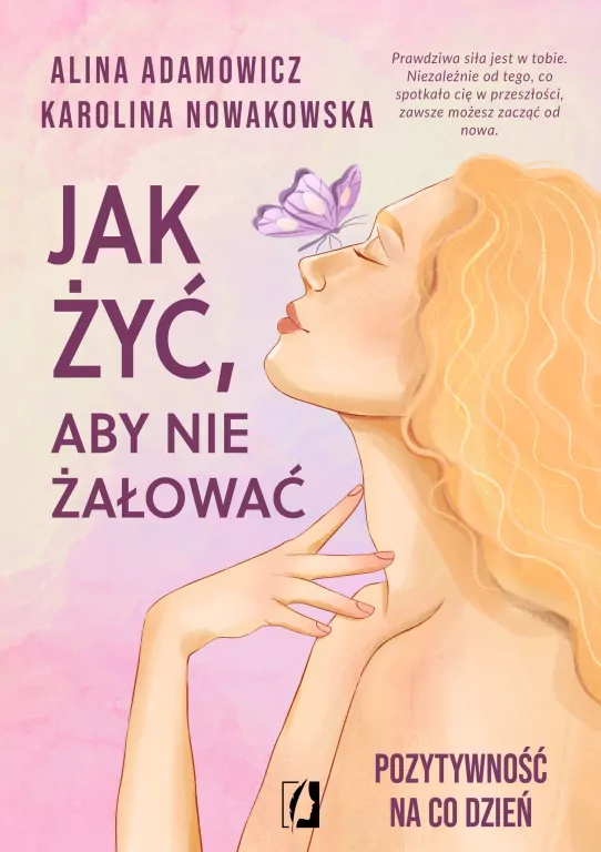 Jak żyć, aby nie żałować. Pozytywność na co dzień - tantis.pl