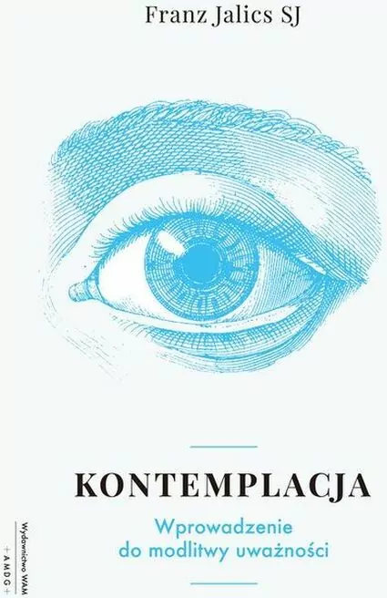 Kontemplacja. Wprowadzenie do modlitwy uważności - tantis.pl
