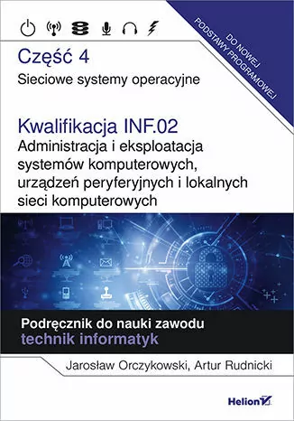 Kwalifikacja INF.02. Administracja i eksploatacja systemów komputerowych, urządzeń peryferyjnych i lokalnych sieci komputerowych - tantis.pl