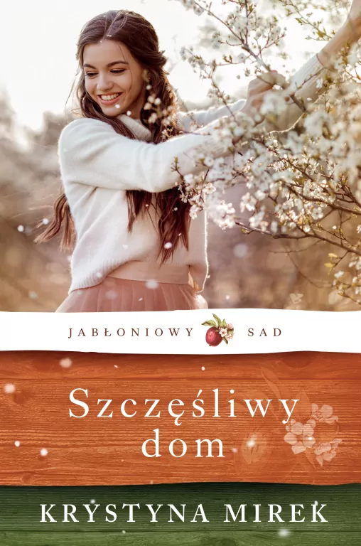 Jabłoniowy Sad. Szczęśliwy dom. Tom 1 - tantis.pl
