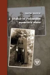 Z ułańskim rodowodem. Wspomnienia własne - tantis.pl