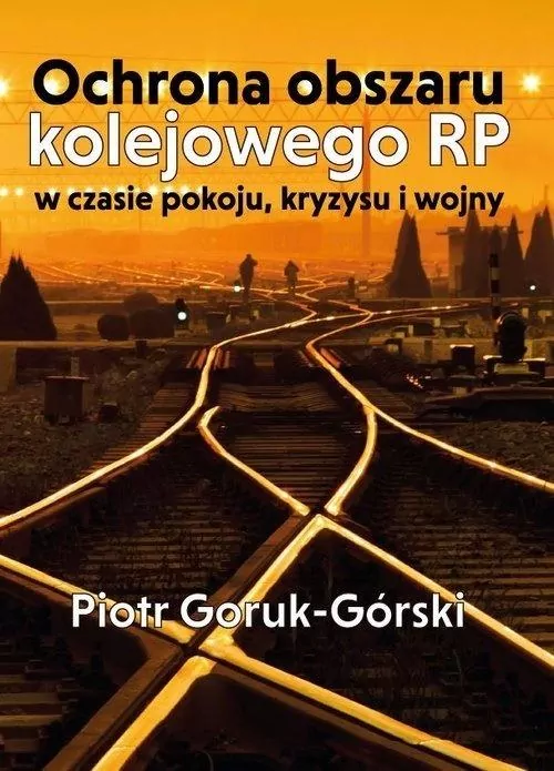 Ochrona obszaru kolejowego RP w czasie pokoju, kryzysu i wojny - tantis.pl