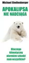Apokalipsy Nie Będzie! Dlaczego klimatyczny alarmizm szkodzi nam wszystkim - tantis.pl