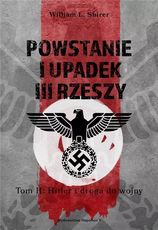 Powstanie i upadek III Rzeszy. Hitler i droga do wojny. Tom 2 - tantis.pl