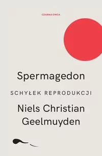 Spermagedon. Schyłek reprodukcji - tantis.pl